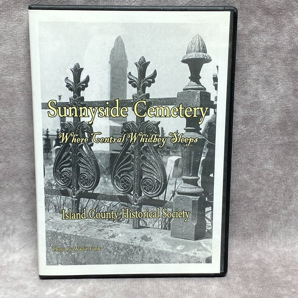 Sunnyside Cemetery Documentary DVD By Island County Historical Society